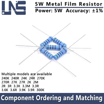 10pcs 5w Metal Filme Resistor de 1% 240K 240R 24K 24R 270K 270R 27K 27R 2K 2M 2R 3.0 R 3.3 K 3.3 M 3.3 R 3.6 K 3.6 R 3.9 K 3.9 R 300KOhm